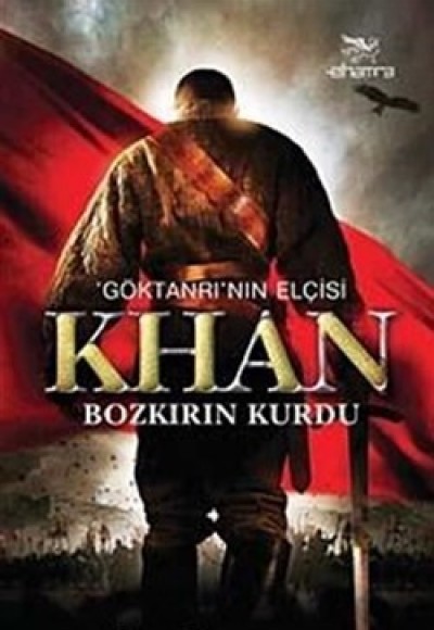 Göktanrı'nın Elçisi Khan  Bozkırın Kurdu