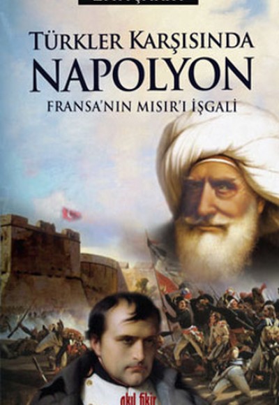 Türkler Karşısında Napolyon  Fransa'nın Mısır'ı İşgali