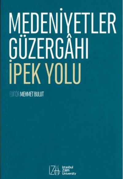 Medeniyetler Güzergahı İpek Yolu