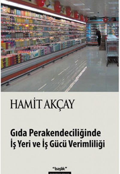 Gıda Perakendeciliğinde İş Yeri ve İş Gücü Verimliliği