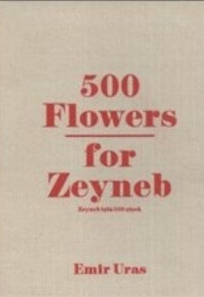 500 Flowers For Zeyneb / Zeyneb İçin 500 Çiçek