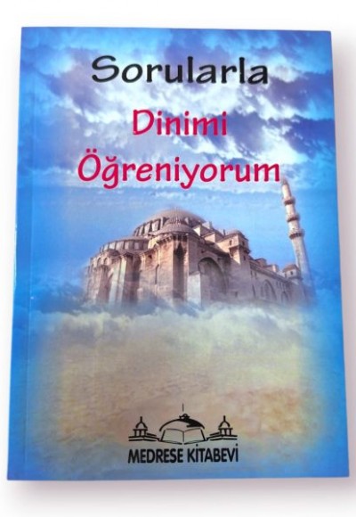 Sorularla Dinimi Öğreniyorum Sorularla Dinimi Öğreniyorum