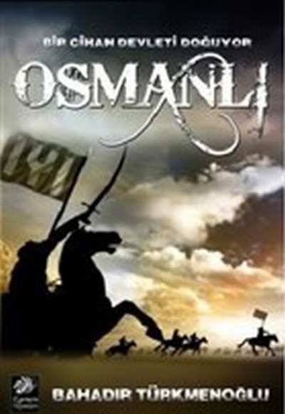 Osmanlı - Bir Cihan Devleti Doğuyor