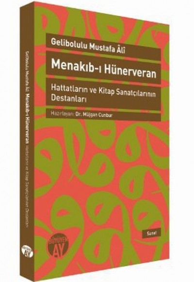 Menakıb-ı Hünerveran  Hattatların ve Kitap Sanatçılarının Destanları&amp