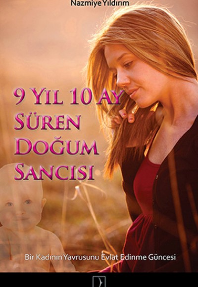 9 Yıl 10 Ay Süren Doğum Sancısı