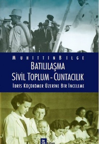 Batılılaşma - Sivil Toplum - Cuntacılık