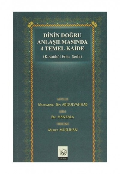 Dinin Doğru Anlaşılmasında 4 Temel Kaide (Kavaidu'l Erba' Şerhi)