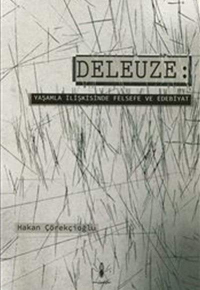 Deleuze : Yaşamla İlişkisinde Felsefe ve Edebiyat