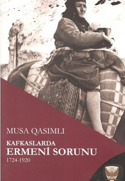 Kafkaslarda Ermeni Sorunu 1724 - 1920