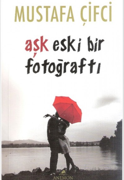 Aşk Eski Bir Fotoğraftı