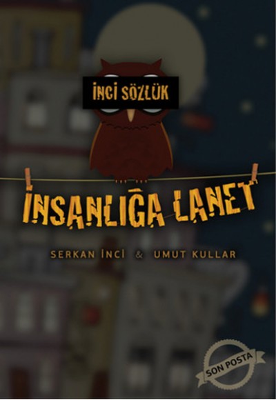 İnci Sözlük - İnsanlığa Lanet