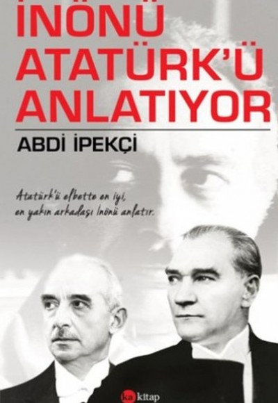 İnönü Atatürk'ü Anlatıyor