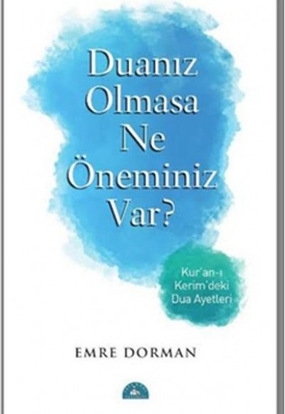 Duanız Olmasa Ne Öneminiz Var?