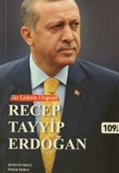 Bir Liderin Doğuşu Recep Tayyip Erdoğan