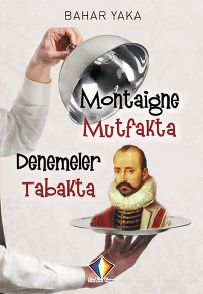 Montaigne Mutfakta Denemeler Tabakta