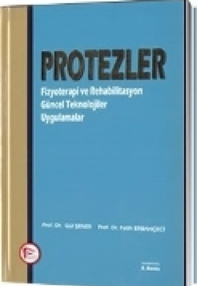 Protezler Fizyoterapi ve Rehabilitasyon Güncel Teknolojiler Uygulamalar