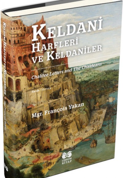 Keldani Harfleri ve Keldaniler (Ciltli)