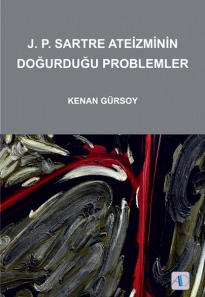 J.P.Sartre Ateizminin Doğurduğu Problemler