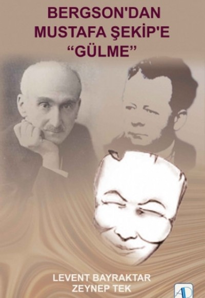 Bergson'dan Mustafa Şekip'e "Gülme"