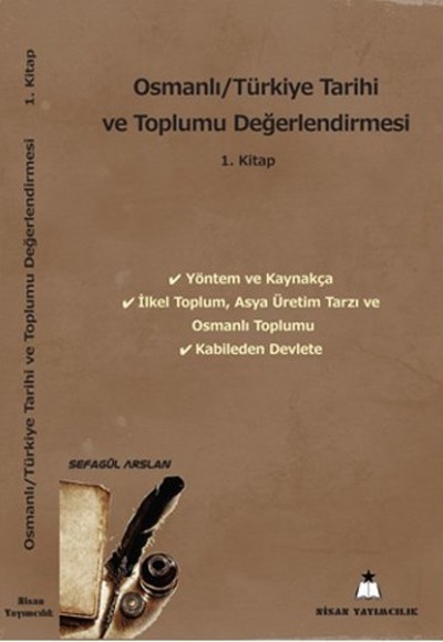 Osmanlı - Türkiye Tarihi ve Toplumu Değerlendirmesi 1. Kitap