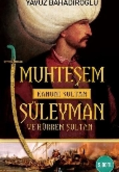 Muhteşem Kanuni Sultan Süleyman ve Hürrem Sultan