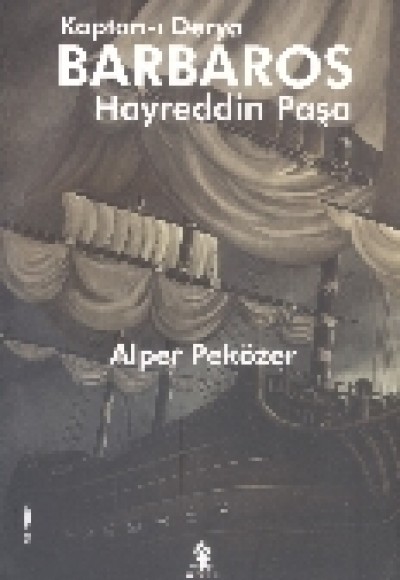 Kaptan-ı Derya Barbaros Hayreddin Paşa