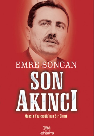 Son Akıncı  Muhsin Yazıcıoğlu'nun Sır Ölümü