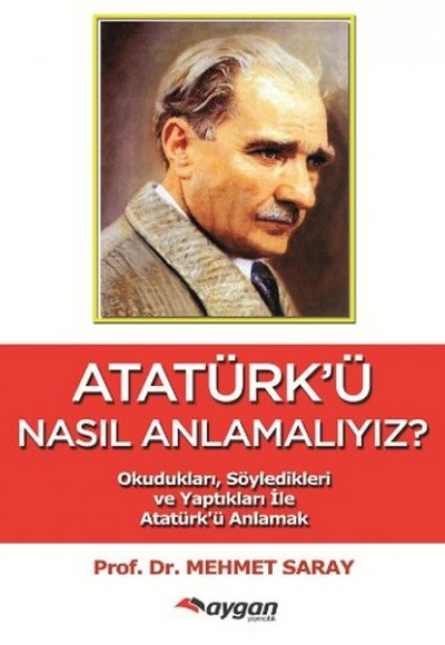 Atatürk'ü Nasıl Anlamalıyız?