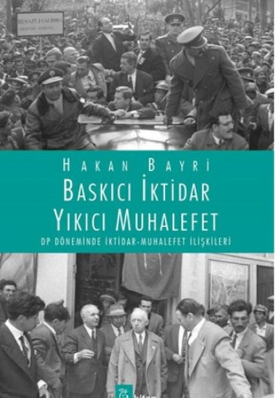 Baskıcı İktidar Yıkıcı Muhalefet