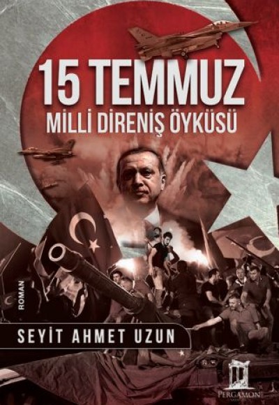 15 Temmuz Milli Direniş Öyküsü