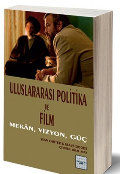 Uluslararası Politika ve Film  Mekan, Vizyon, Güç