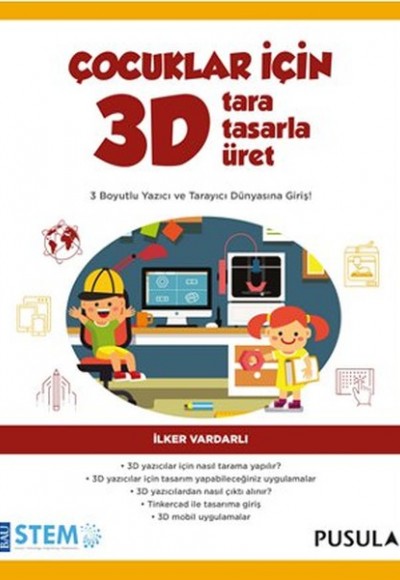 Çocuklar İçin 3D - Tara, Tasarla, Üret