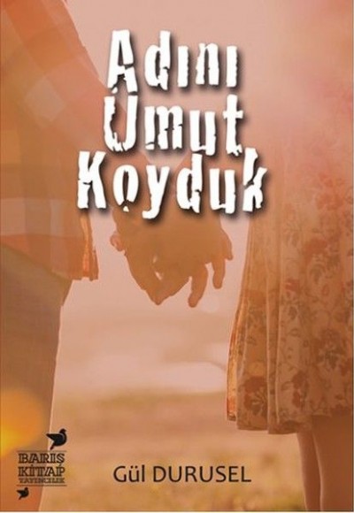 Adını Umut Koyduk