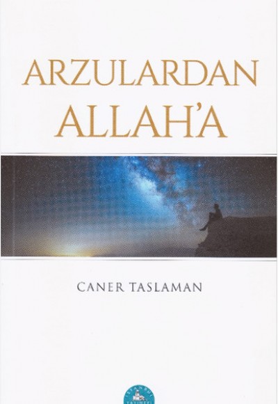 Arzulardan Allah'a