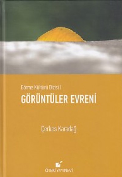 Görme Kültürü Dizisi 1 - Görüntüler Evreni (Ciltli)