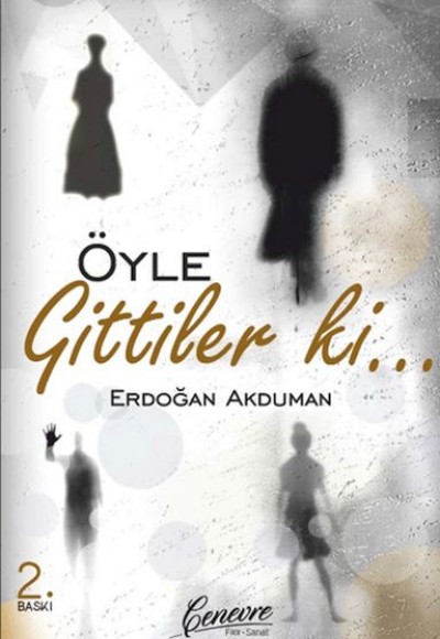 Öyle Gittiler ki