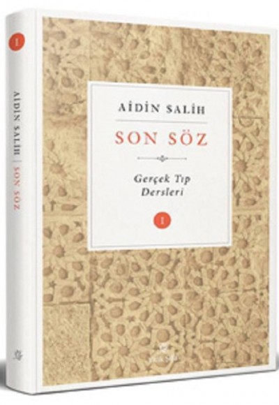 Son Söz - Gerçek Tıp Dersleri (Cilt 1)