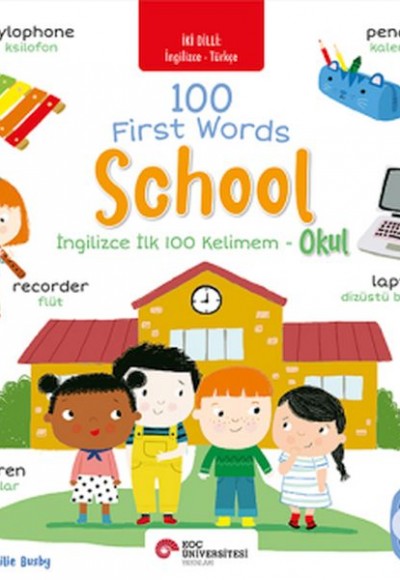 İngilizce ilk 100 Kelimem - Okul (İki Dilli Türkçe-İngilizce)