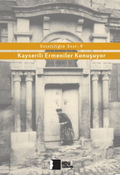 Sessizliğin Sesi V - Kayserili Ermeniler Konuşuyor