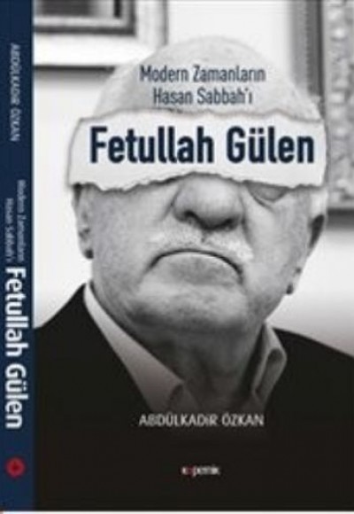 Modern Zamanların Hasan Sabbah’ı: Fetullah Gülen