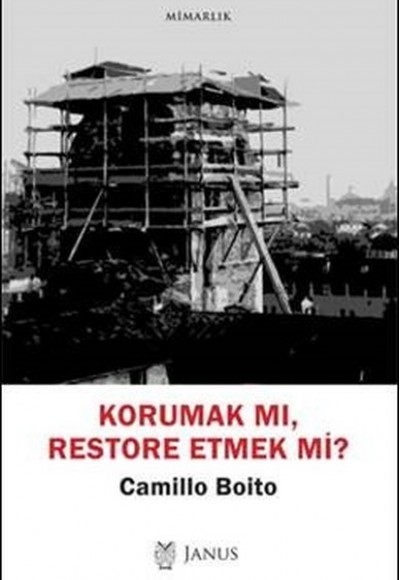 Korumak Mı, Restore Etmek Mi?