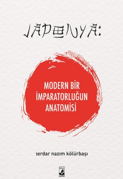 Japonya: Modern Bir İmparatorluğun Anatomisi