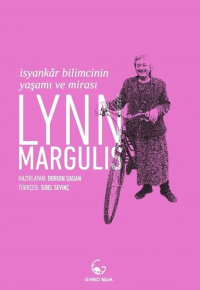 Lynn Margulis-İsyankar Bilimcinin Yaşamı ve Mirası