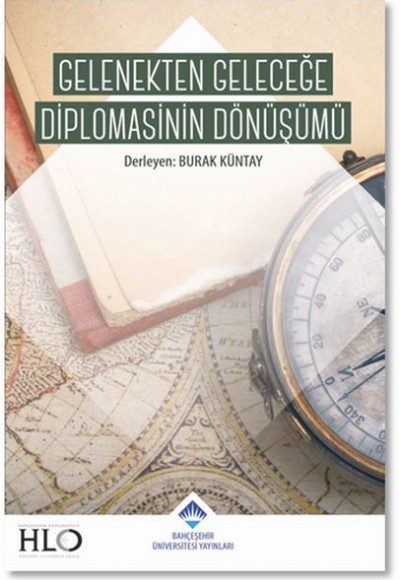 Gelenekten Geleceğe Diplomasinin Dönüşümü (Ciltli)