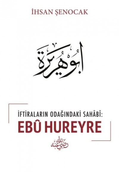 İftiraların Odağındaki Sahabi : Ebu Hureyre