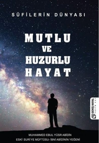 Mutlu ve Huzurlu Hayat - Süfilerin Dünyası