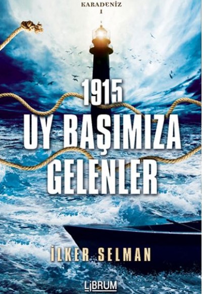 Karadeniz 1-1915 - Uy Başımıza Gelenler