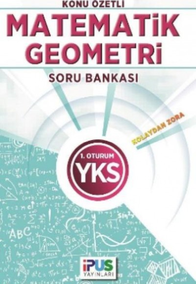 İpus YKS Matematik Geometri Konu Özetli Soru Bankası Kolaydan Zora 1. Oturum