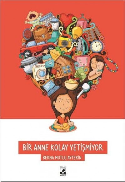 Bir Anne Kolay Yetişmiyor