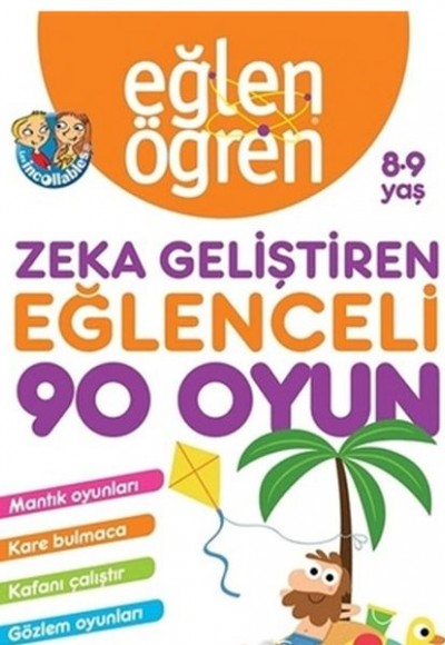 Eğlen Öğren 8-9 Yaş - Zeka Geliştiren Eğlenceli 90 Oyun